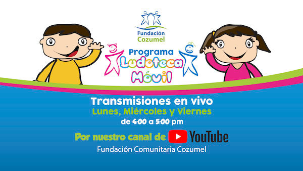 Inician Ludotecas Móviles de la Fundación Cozumel por Youtube